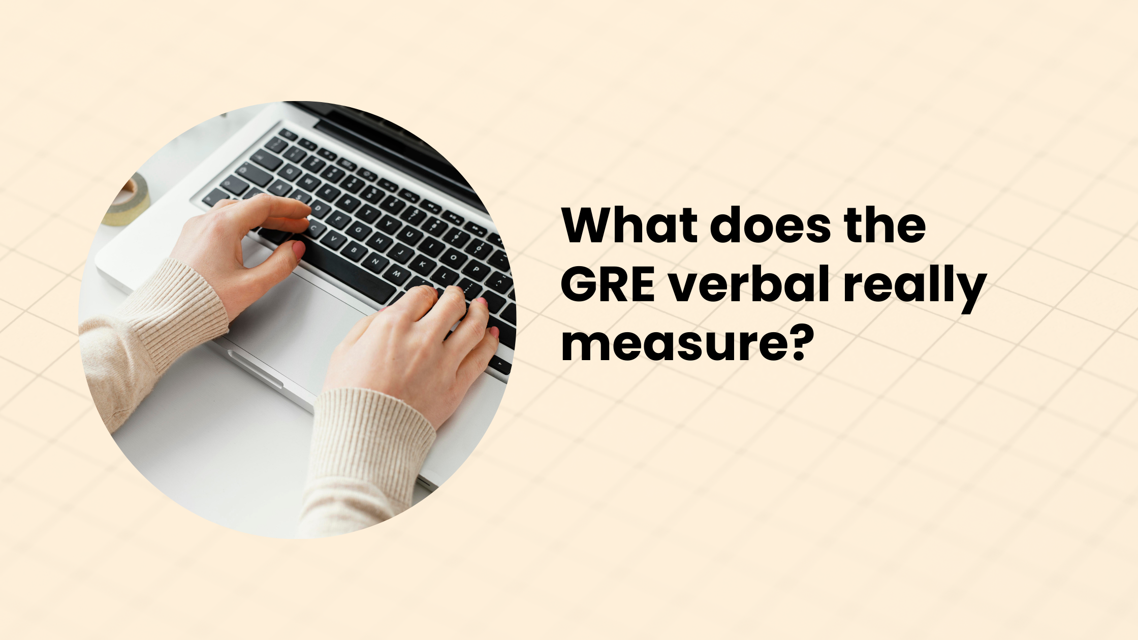 What does the GRE verbal measures?