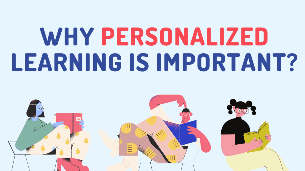 Why Personalized Learning is Important?