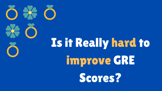 Is it really hard to improve GRE?