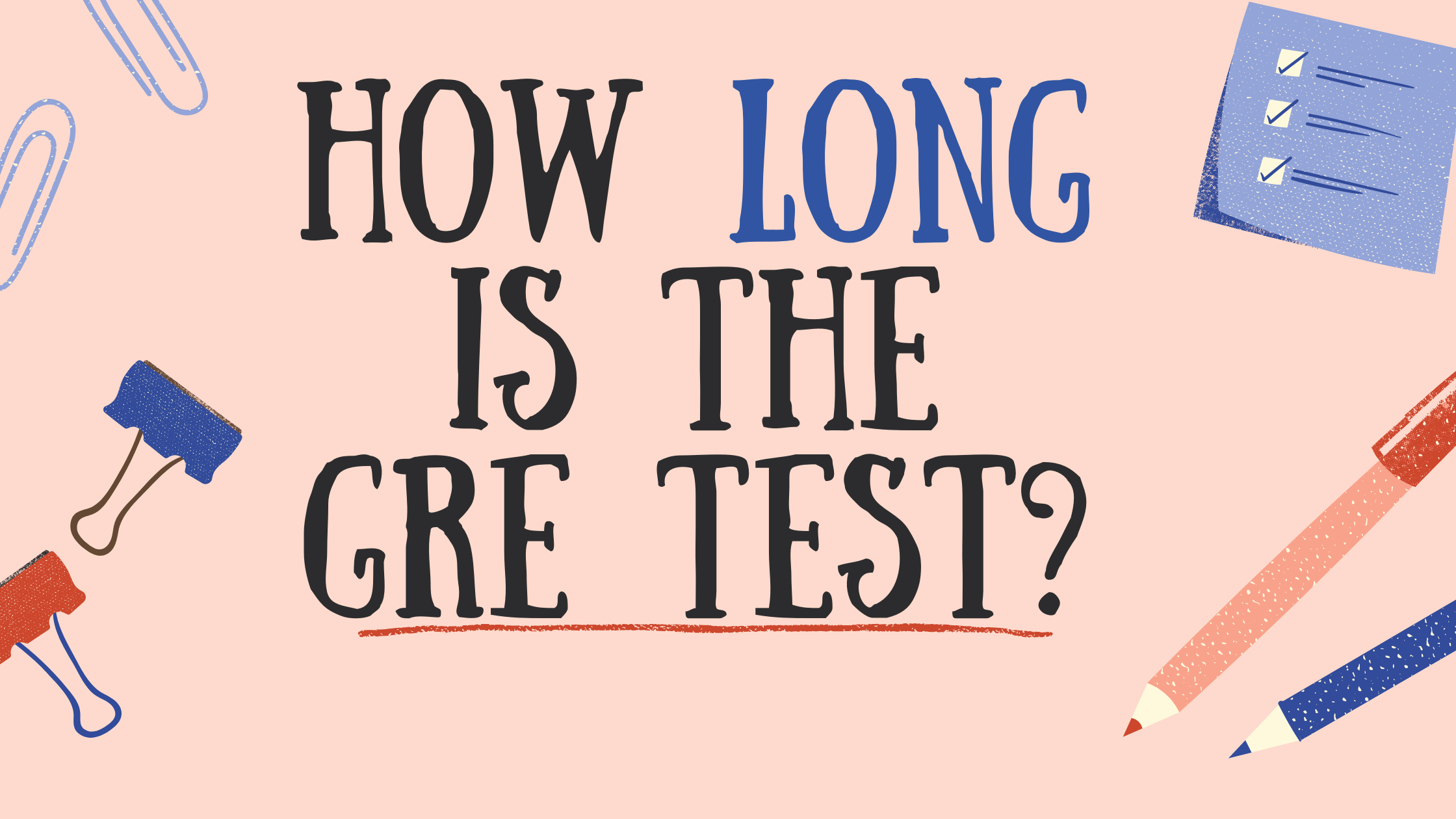 How long is the GRE test?