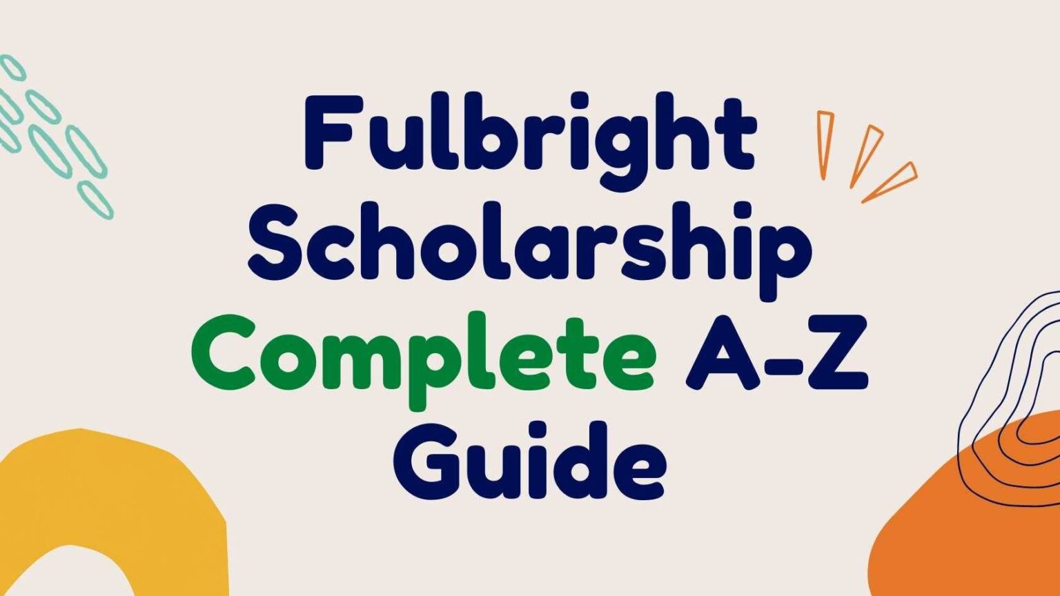 Fulbright Scholarship Complete Step-by-Step Guide 2025