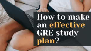 How to make an effective GRE study Plan?