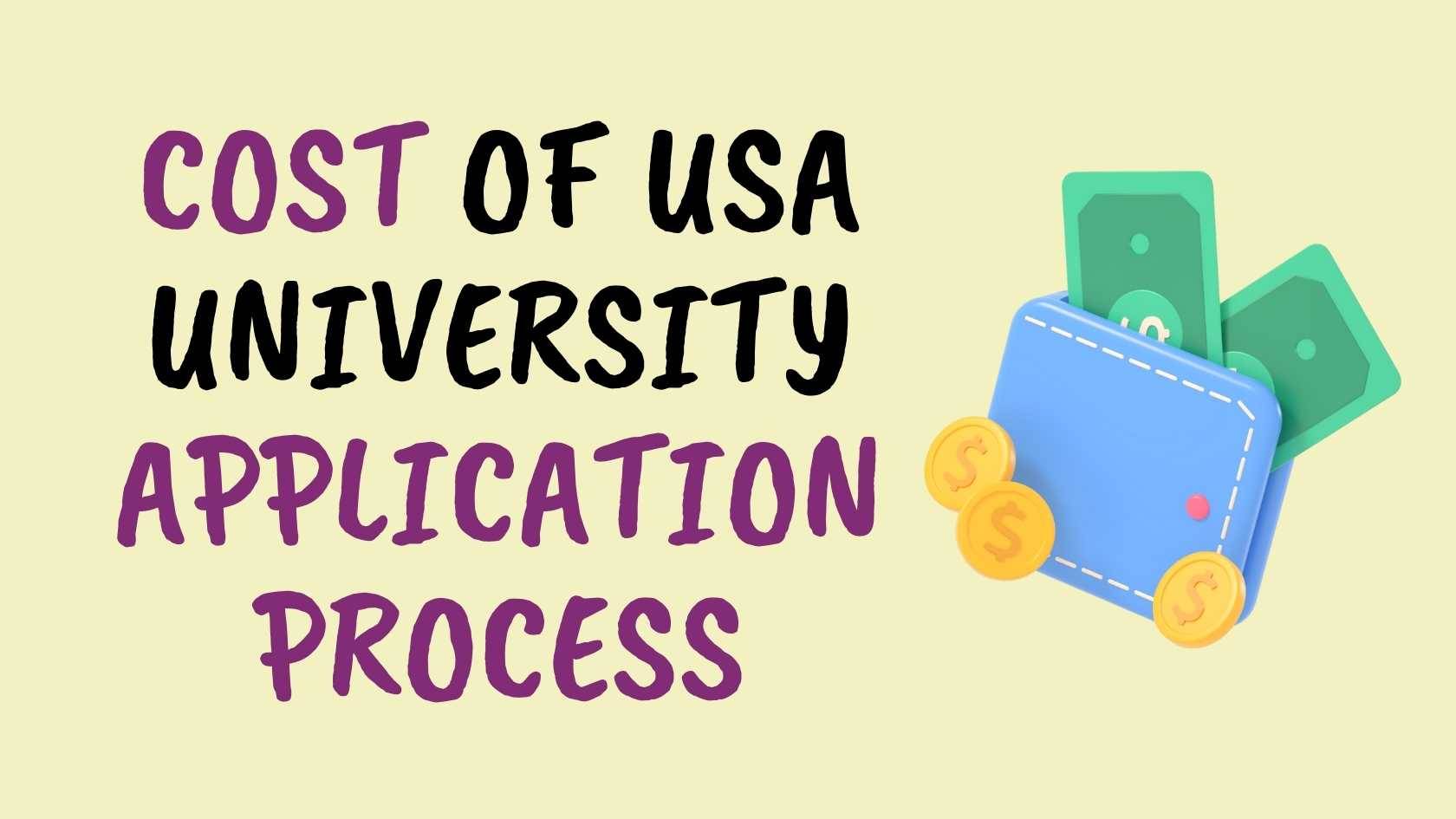 Cost of USA university application process