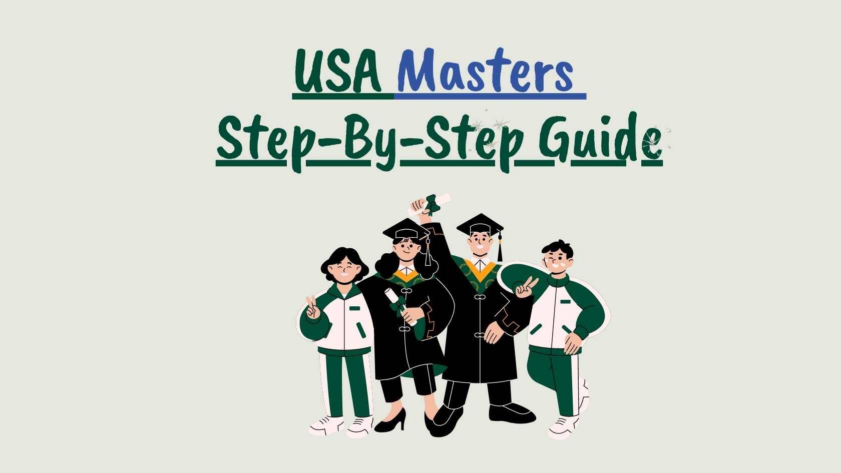 USA Masters Admissions & Scholarships Step by Step Guide