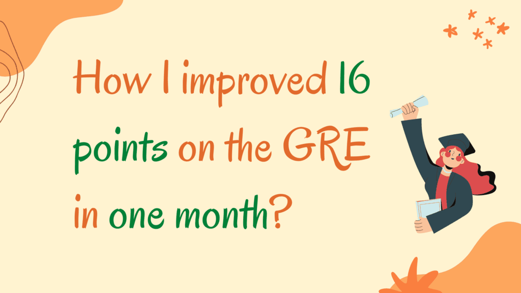 How I Improved 16 Points On the GRE in one month?