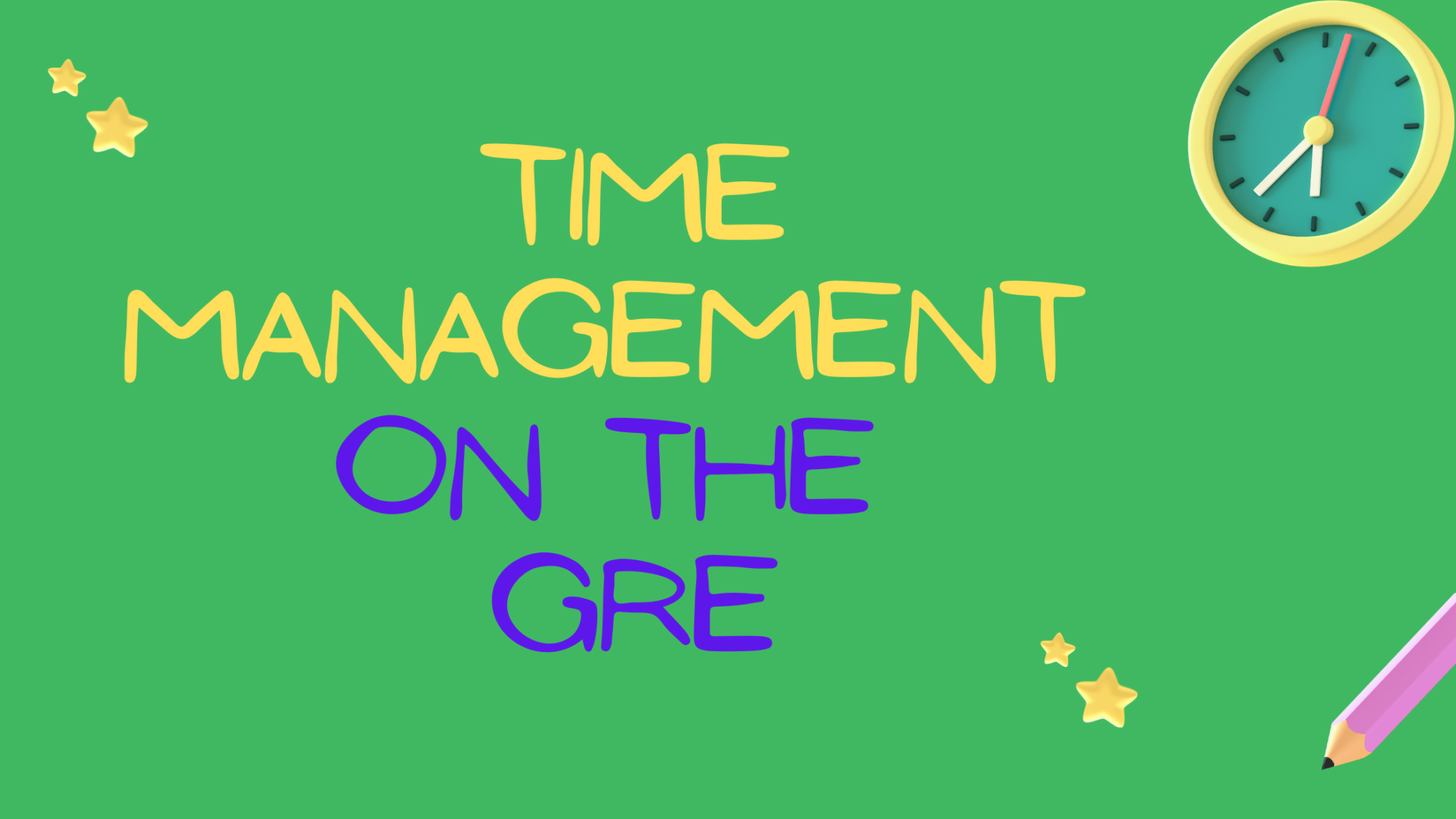 Time Management on the GRE – Tips and Tricks