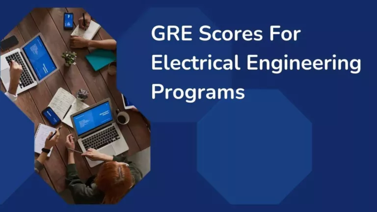 GRE Scores For Electrical Engineering MS Programs