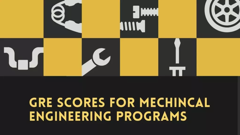 GRE Scores For Mechanical Engineering MS Programs