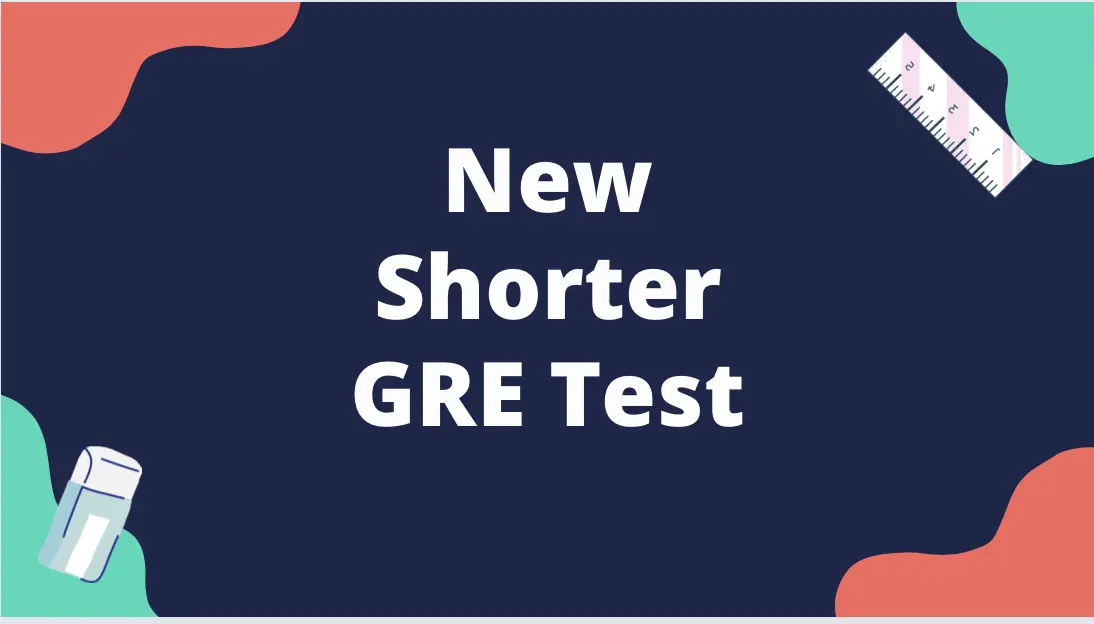 New Version of Shorter GRE Test