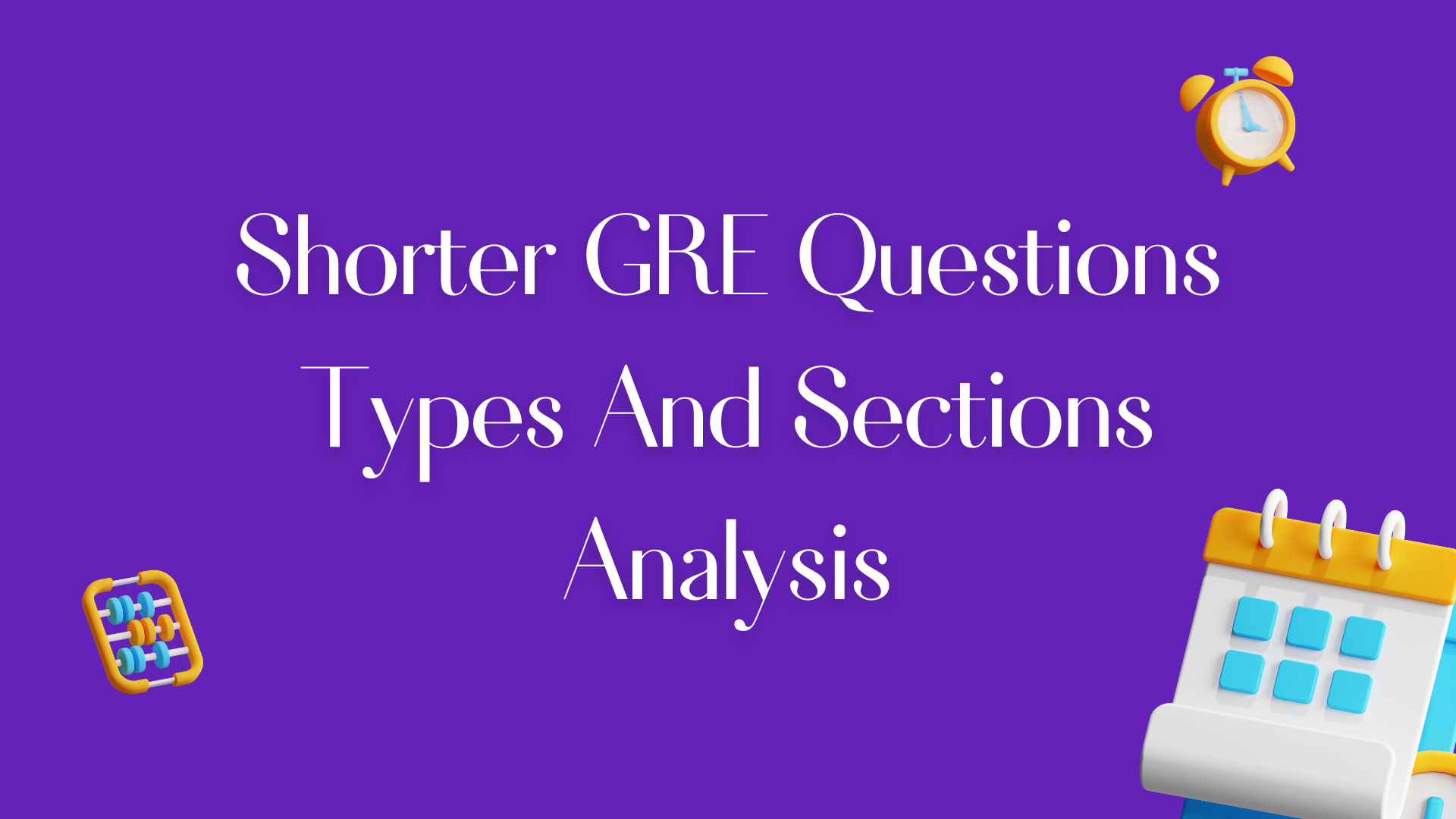 Shorter-GRE-Questions-Types-and-Section-Analysis